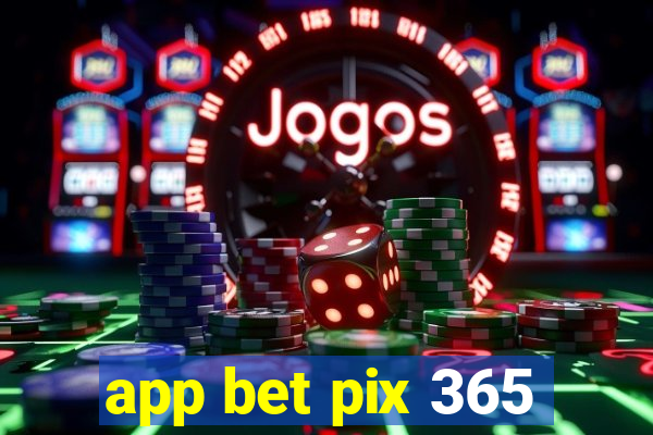 app bet pix 365